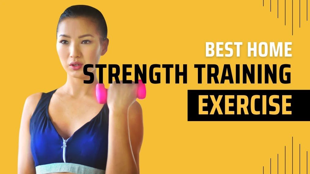 Best Home Strength Training Exercises Best Home Strength Training Exercises