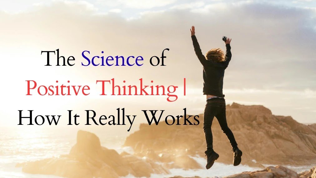 The Science of Positive Thinking: How It Really Works The Science of Positive Thinking: How It Really Works